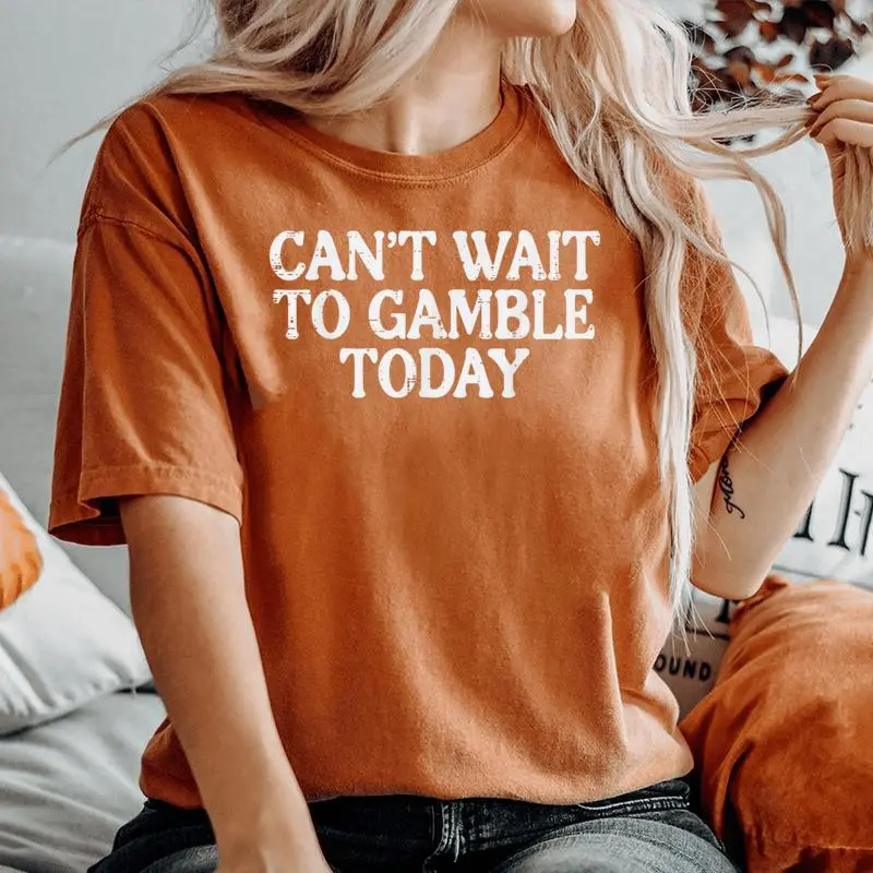 Cant Wait To Gamble Today Saying Gambler Women Women's Oversized Comfort T-Shirt