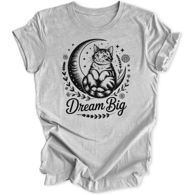 Dream Big Unisex T-Shirt
