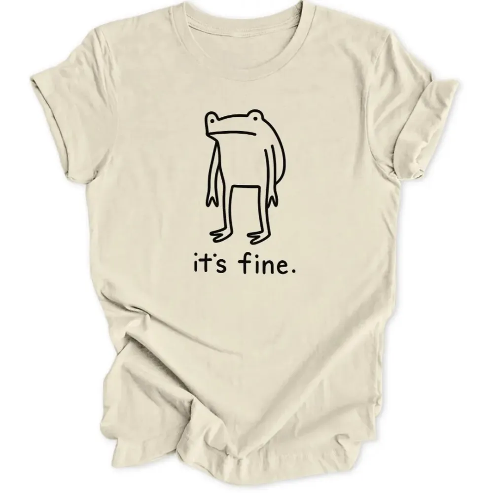 It's fine Frog Unisex T-Shirt
