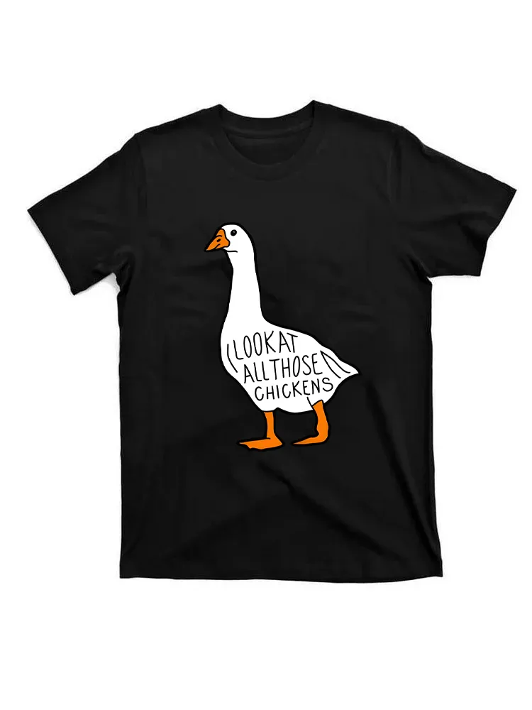 Look At All Those Chickens T-Shirt