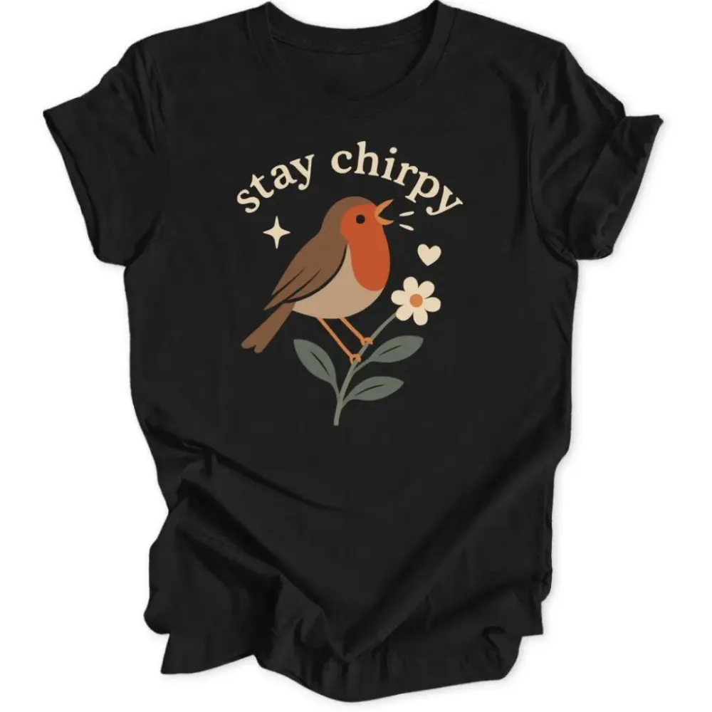 Stay Chirpy Unisex T-Shirt