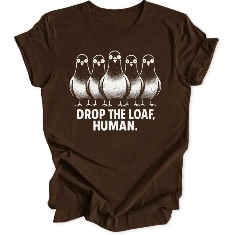 Drop The Loaf Unisex T-Shirt