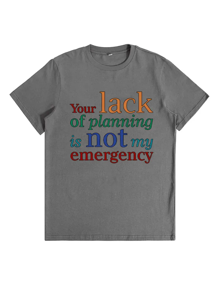 Lack Of Planning T-Shirt