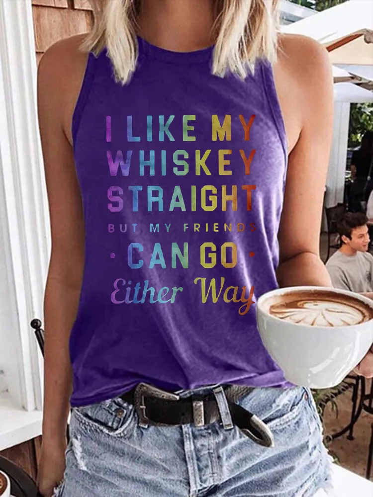 Women'S I Like My Whiskey Straight But My Friends Can Go Either Way Round-Neck Sleeveless Vest