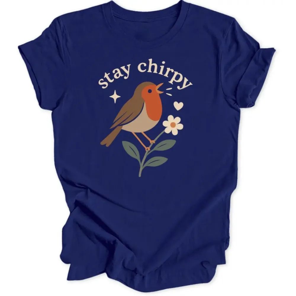 Stay Chirpy Unisex T-Shirt