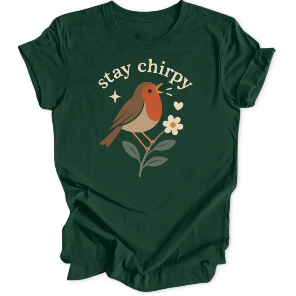 Stay Chirpy Unisex T-Shirt