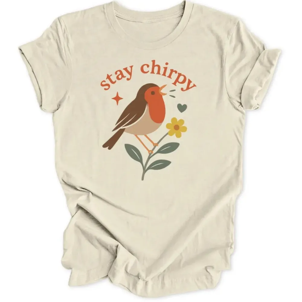 Stay Chirpy Unisex T-Shirt