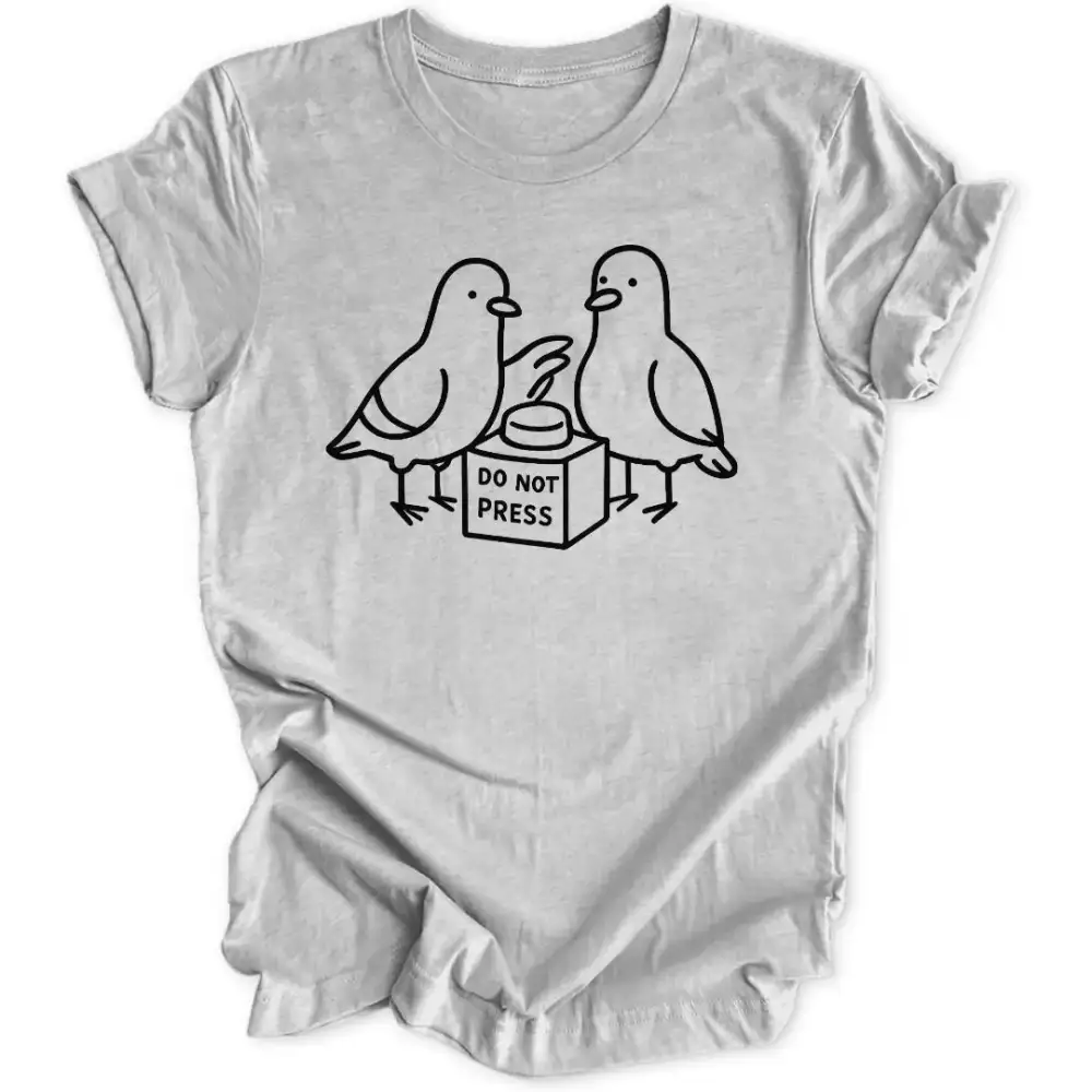 Do Not Press Unisex T-Shirt