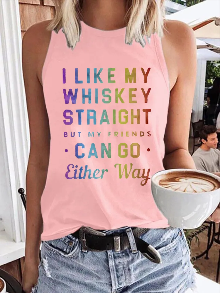 Women'S I Like My Whiskey Straight But My Friends Can Go Either Way Round-Neck Sleeveless Vest