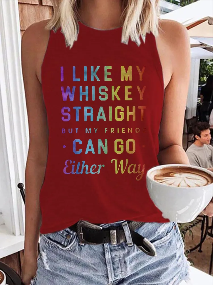 Women'S I Like My Whiskey Straight But My Friends Can Go Either Way Round-Neck Sleeveless Vest