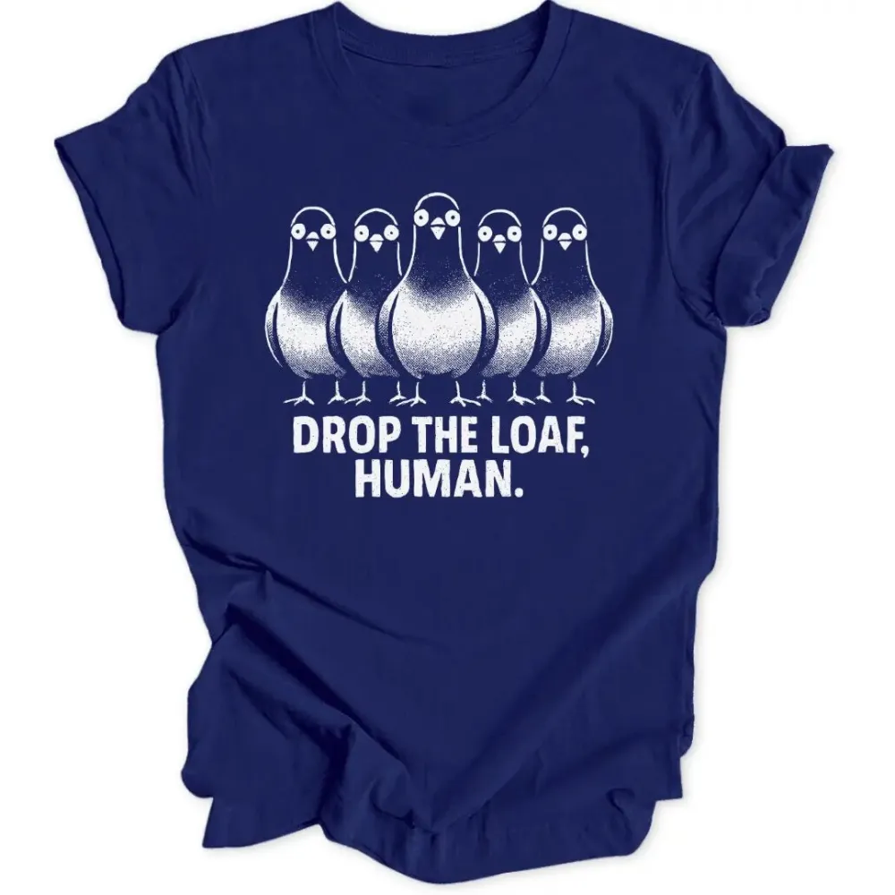 Drop The Loaf Unisex T-Shirt