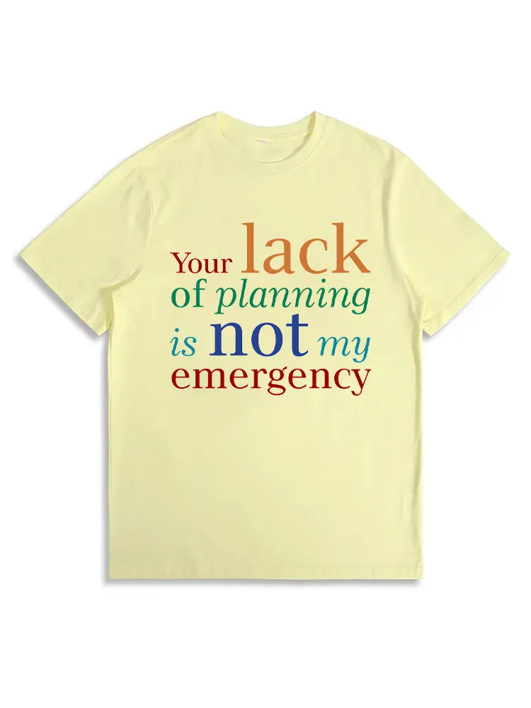 Lack Of Planning T-Shirt