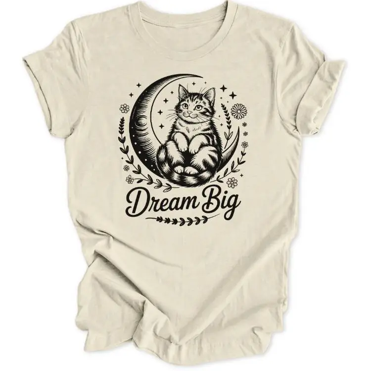 Dream Big Unisex T-Shirt