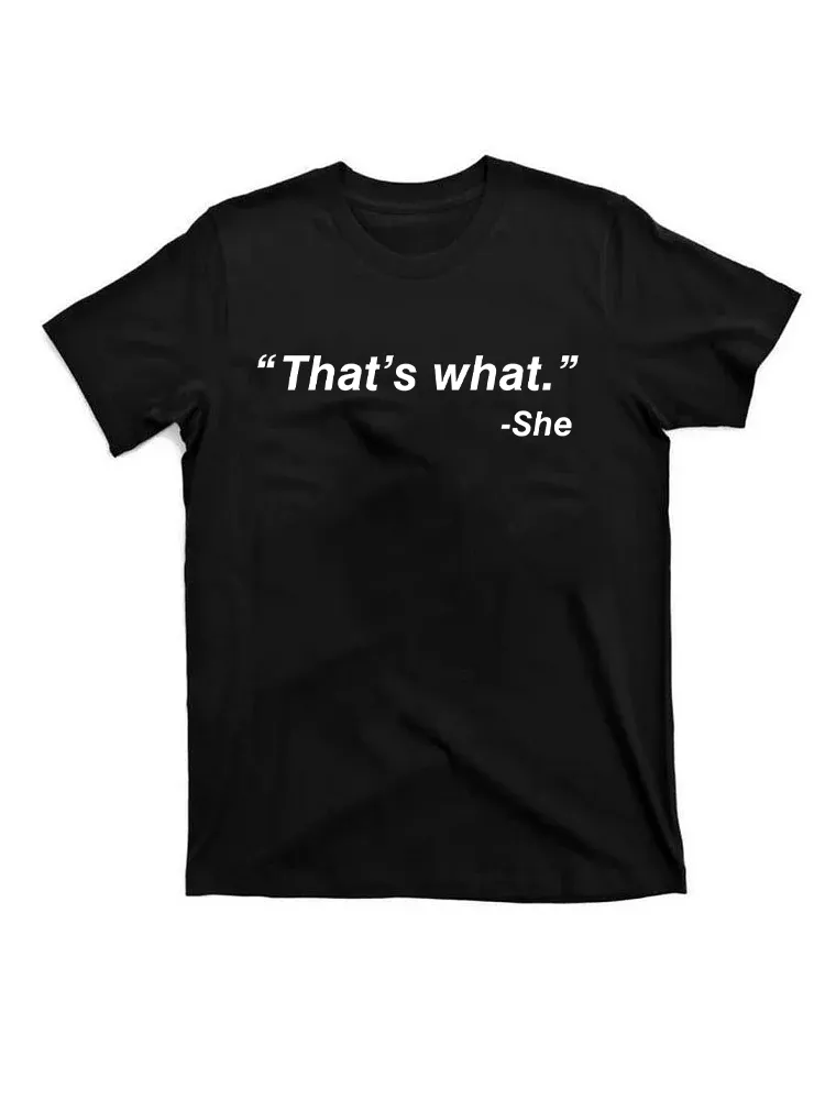 Thats What She Said Shirt Funny Sayings Joke Shirts Funny T-Shirt
