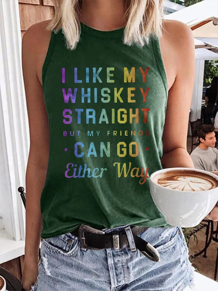 Women'S I Like My Whiskey Straight But My Friends Can Go Either Way Round-Neck Sleeveless Vest