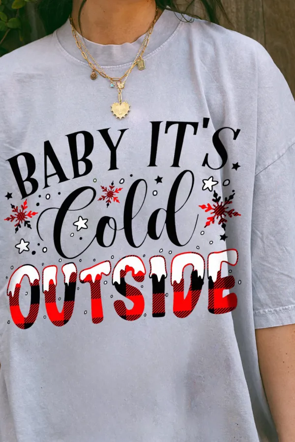 Cold Outside - Slogan Printed Tee